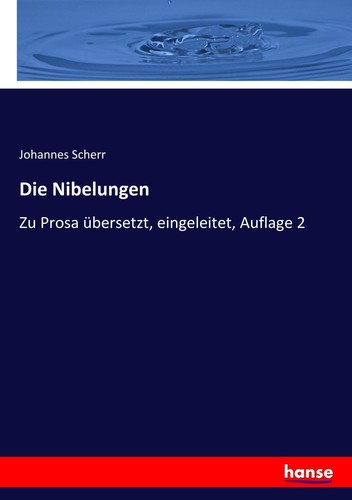 Die nibelungen johannes - die, scherr