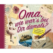 Oma, wie war's bei Dir damals