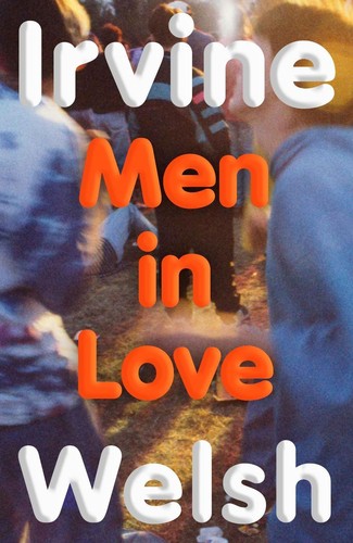 Men love irvine welsh - men,