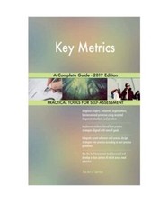 Key Metrics A Complete Guide - 2019 Edition, Gerardus Blokdyk