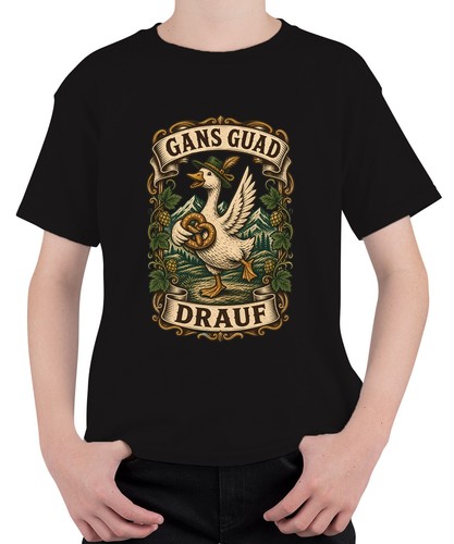 Gans guad drauf - drauf, bayerische
