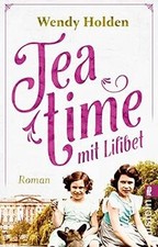 Teatime mit Lilibet: Roman von Holden, Wendy | Buch | Zustand gut