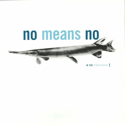 Nomeansno the fishtank - nomeansno,