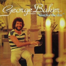 George Baker - Sing For The