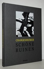 Chargesheimer, Schöne Ruinen