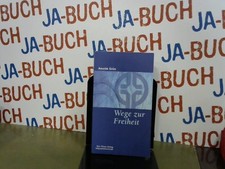 Wege zur Freiheit. Geistliches Leben als Einübung in die innere Freiheit. 187745