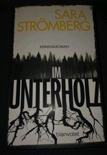 IM UNTERHOLZ Sara Strömberg  Schwedenkrimi Blanvalet 2024 Skandinavien neuwertig