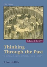 Thinking Through the Past: A Critical Thinking Approach to U.S. History, Volume 