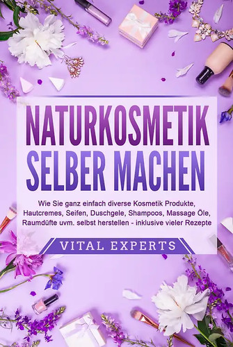 Naturkosmetik selber machen - naturkosmetik,