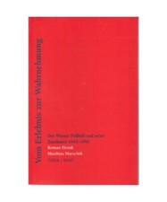 Vom Erlebnis zur Wahrnehmung: Der Wiener Fussball und seine Zuschauer 1945-1990,