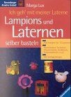Lampions und laternen selber - und,