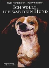 Ich wollt, ich wär dein Hund von Rowohlt, Harry | Buch | Zustand sehr gut