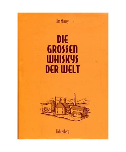 Die großen whiskys - whiskys, welt