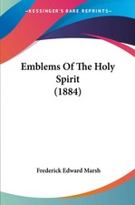 Emblems Of The Holy Spirit (1884) Frederick Edward Marsh Taschenbuch Englisch
