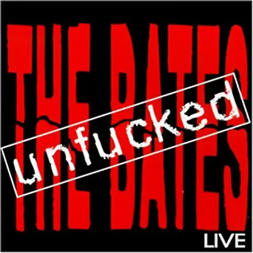 The bates unfucked live - the,