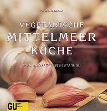 Vegetarische Mittelmeerküche. Von Gibraltar bis Istanbul d... | Buch | guter Zustand
