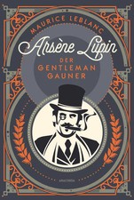 Arsène Lupin. Der Gentleman-Gauner | Maurice Leblanc | 2025 | deutsch