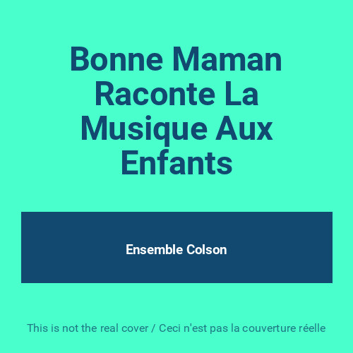 Bonne maman raconte musique - bonne, la