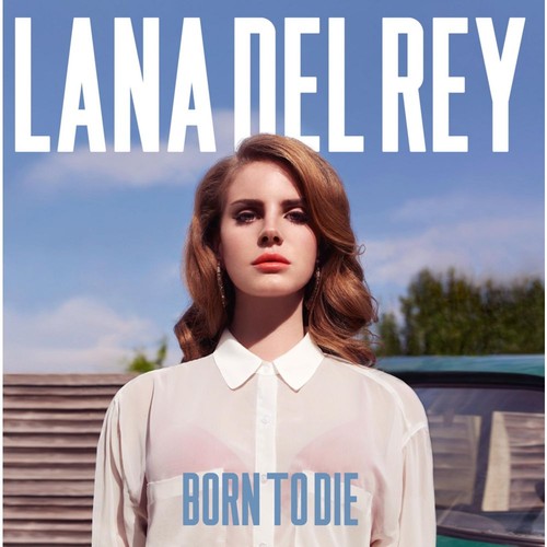 Lana del rey born - del, rey: