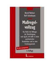 Maßregelvollzug: Das Recht des Vollzuges der Unterbringung nach §§ 63, 64 StG
