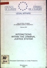 Interactions within the Criminal Justice System: Conference Reports Collected St