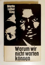 Martin Luther King - Warum wir nicht warten können