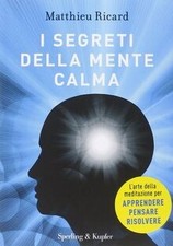 I segreti della mente calma von Ricard, Matthieu | Buch | Zustand gut