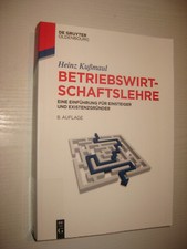 Betriebswirtschaftslehre Einführung für Einsteiger und Existenzgründer , Kußmaul
