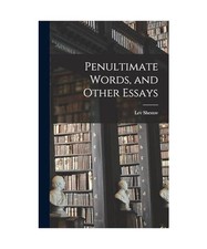 Penultimate Words, and Other Essays, Lev Shestov