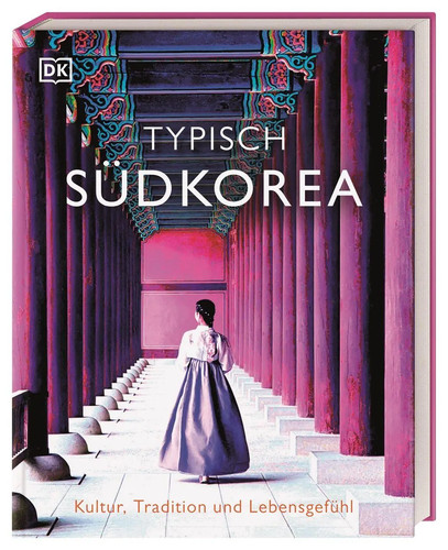 Typisch südkorea dk verlag - südkorea,