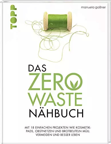 Das zero waste nähbuch mit - zero-waste-nähbuch:,