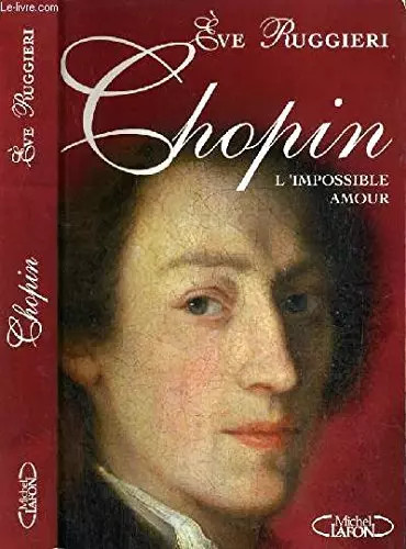 Chopin impossible amour - chopin.l'impossible,