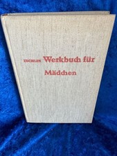 Werkbuch für Mädchen und für alle, die Freude am Werken haben Zechlin, Ruth:
