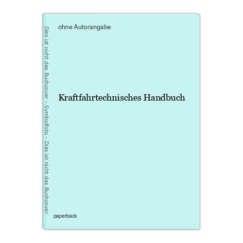Kraftfahrtechnisches handbuch - kraftfahrtechnisches,
