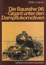 Die Baureihe 96 -Gigant unter