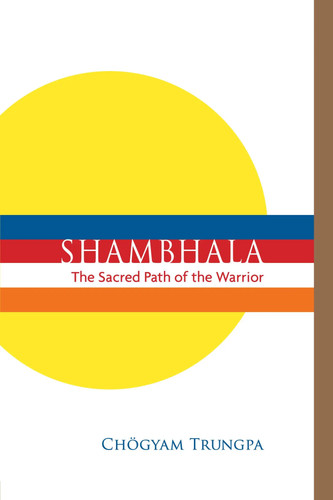 Shambhala the sacred - shambhala:, path
