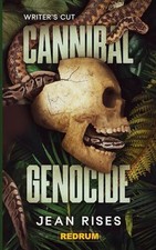 Cannibal Genocide: Writer’s