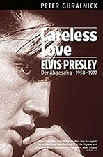 Careless Love - Elvis Presley - Sein Niedergang 1958-1977: Buch Bosworth Music