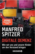 Digitale Demenz von Manfred Spitzer (2014, Taschenbuch), UNGELESEN