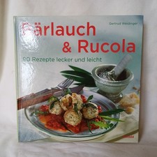 Rucola & Bärlauch - Die besten Rezepte von Gertrud Weidinger