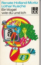 Renate Holland : Ein Vogel wie du und ich / Aufbau Verlag 237