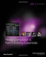 Media Composer 6: Part 1 - Editing Essentials (Avid Learning) - Plummer, Mary
