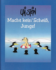 Macht kein´ Scheiss, Jungs! / Uli Stein / Bertelsmann HC