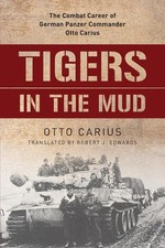 Tigers in the Mud, Otto Carius