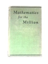 Mathematics For The Million. A