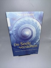Die Seele verstehen von Petra Schneider (2011, Taschenbuch)