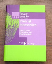 Irren ist menschlich: Lehrbuch der Psychiatrie  -  Psychiatrie-Verlag