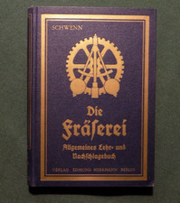 Die Fräserei - Schwenn 1927 - Geprägter Einband - Widmung 1944 Reichsbahn Siegen