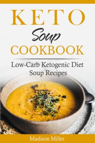 Keto soup cookbook low - soup, cookbook: