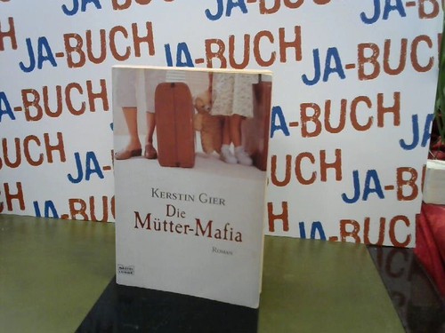 Die mütter mafia roman - die, mütter-mafia